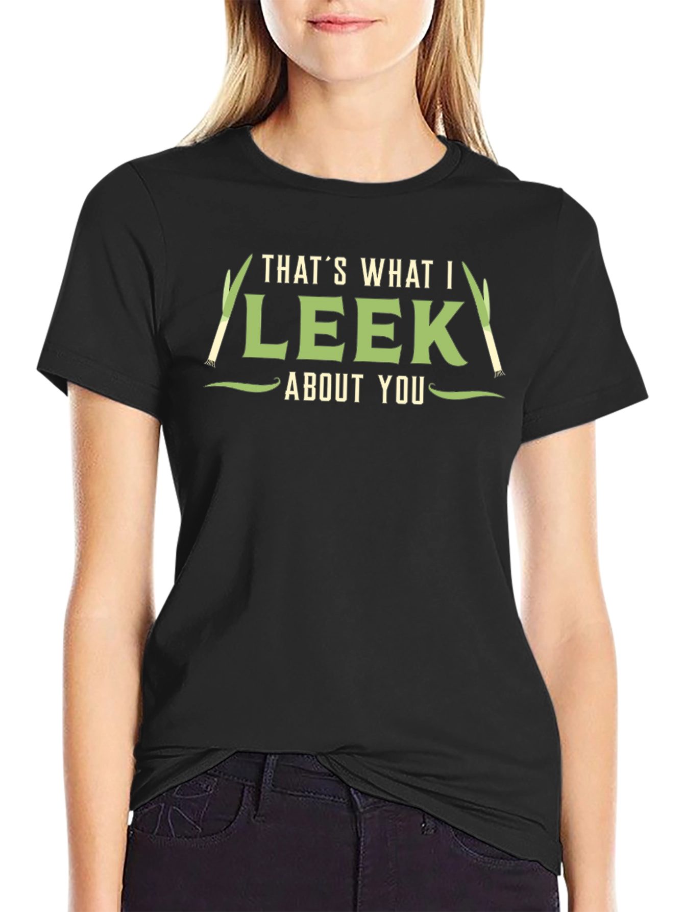 Thats What I Leek About You T-Shirt