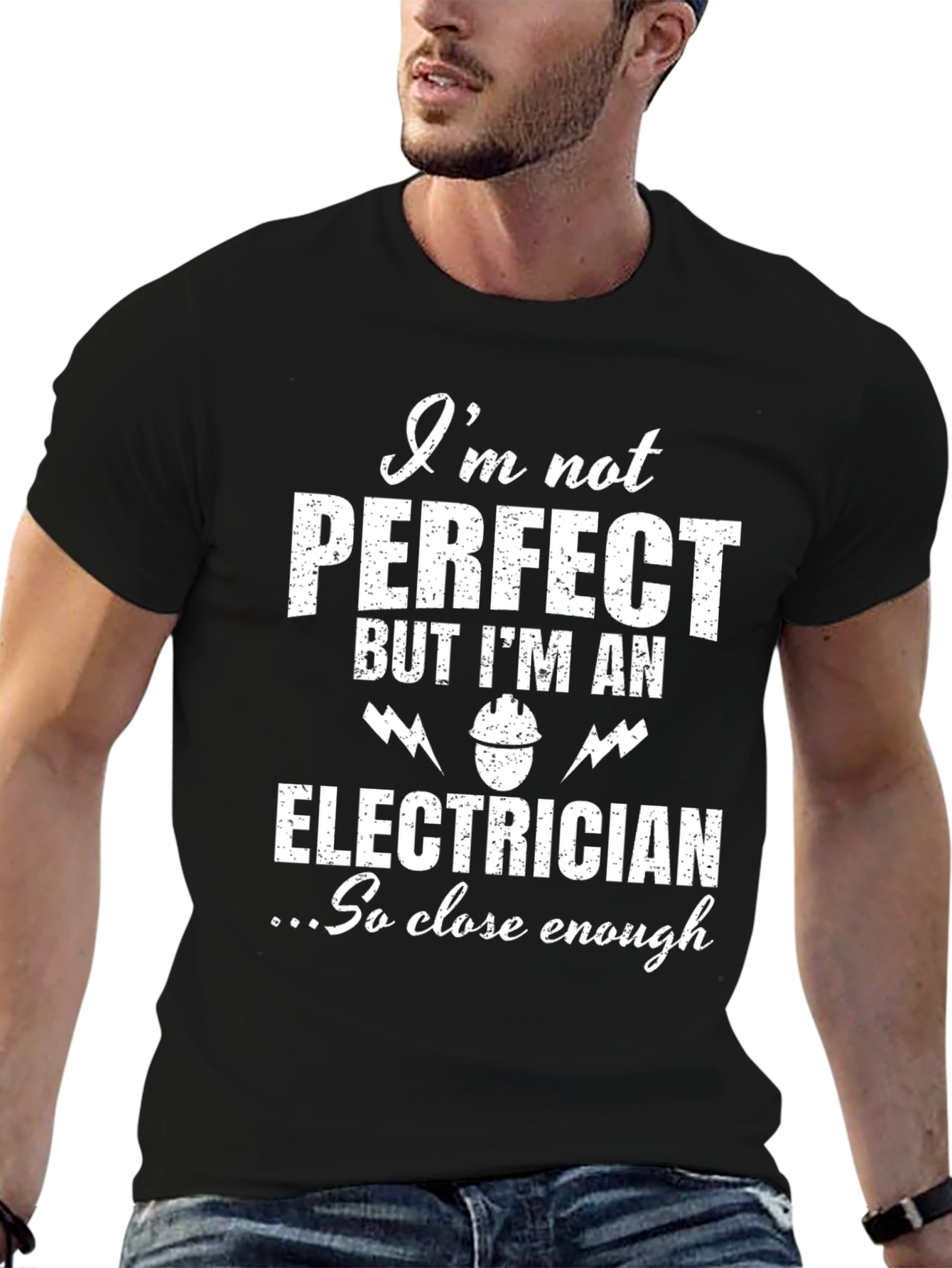 Electrician Humor T-Shirt - Not Perfect But Close Enough!