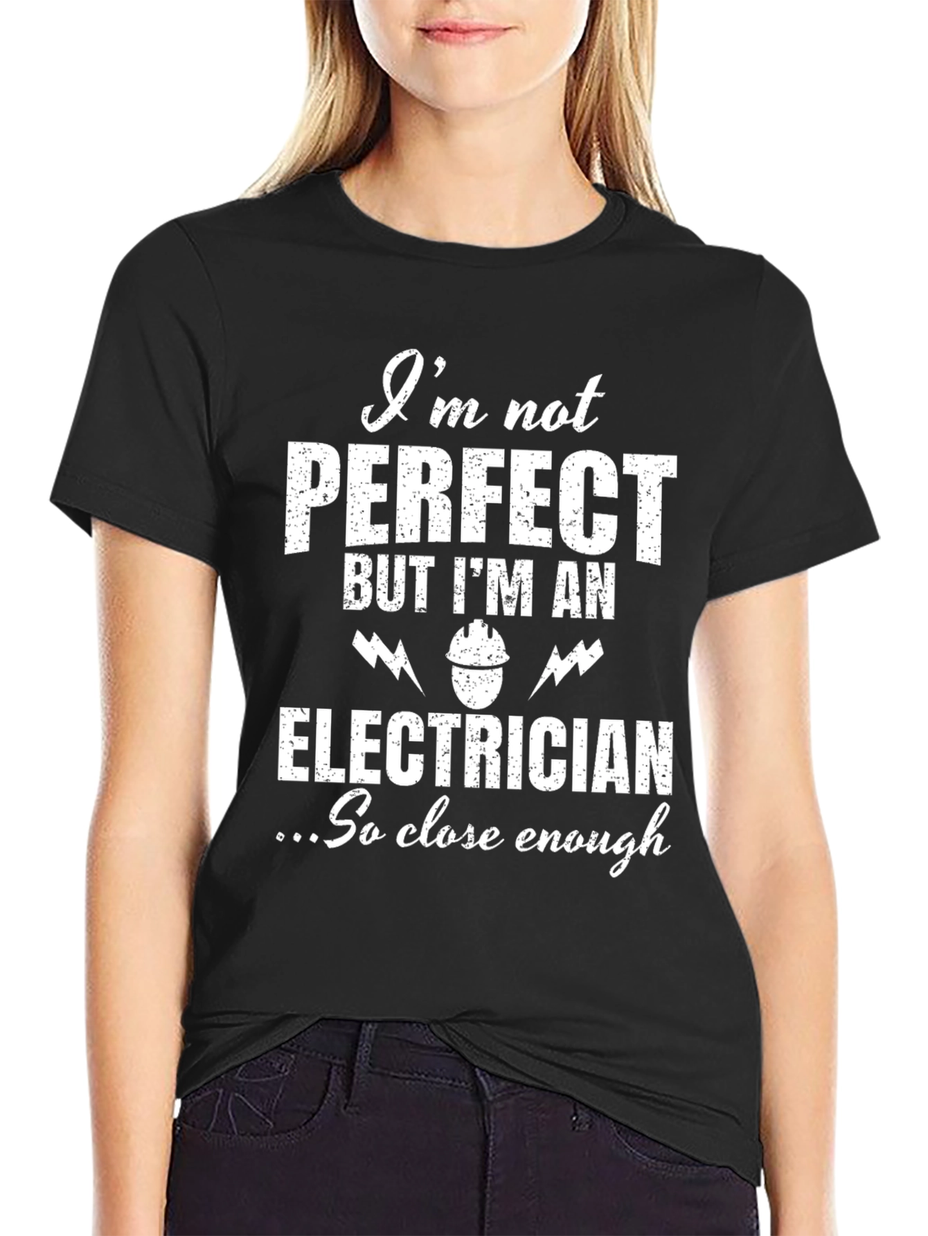 Electrician Humor T-Shirt - Not Perfect But Close Enough!