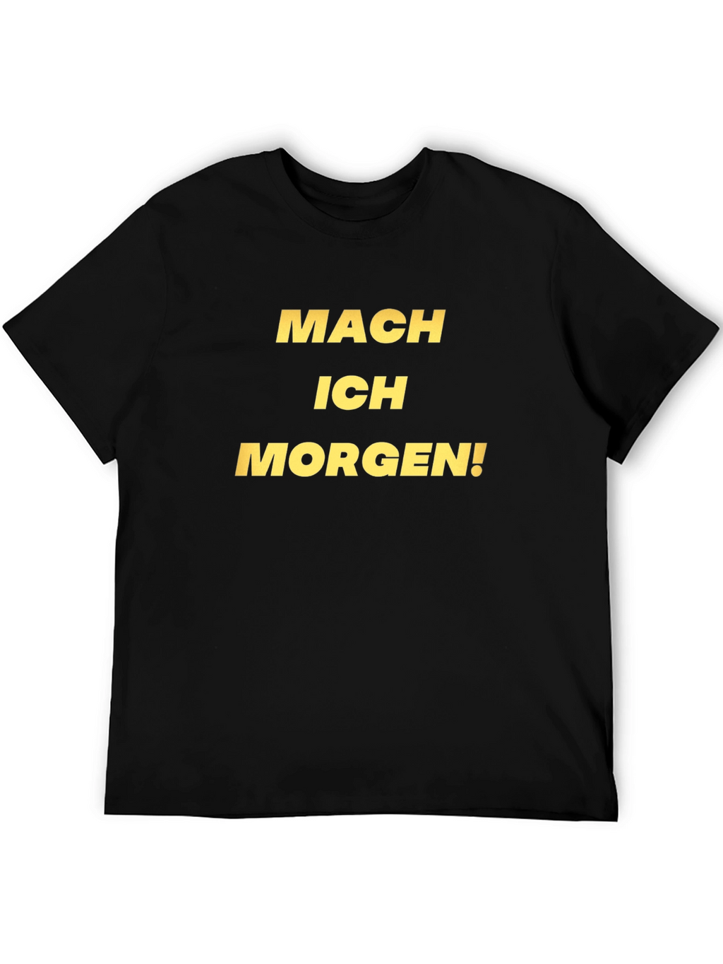 Mach Ich Morgen! Black Graphic Tee