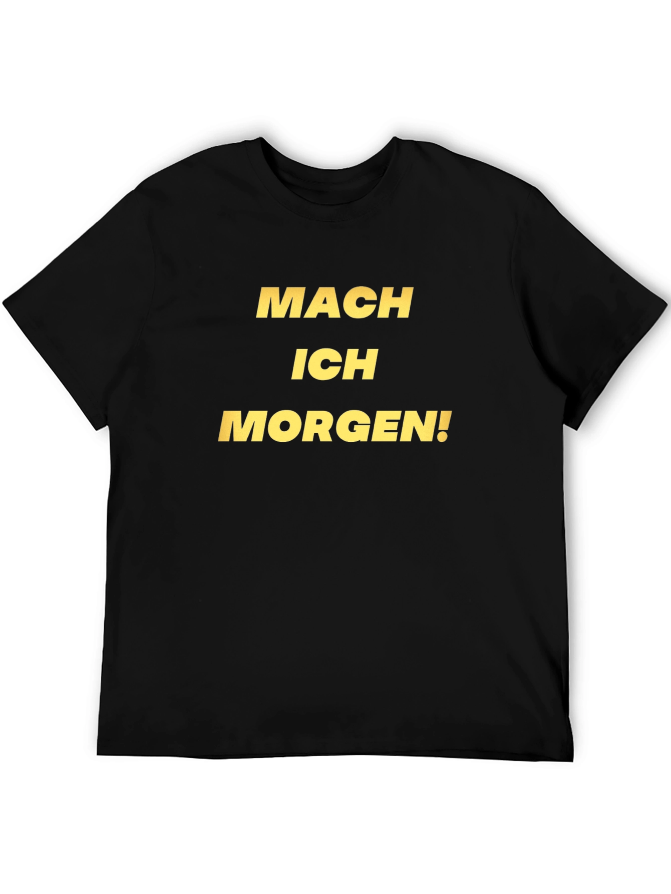 Mach Ich Morgen! Black Graphic Tee