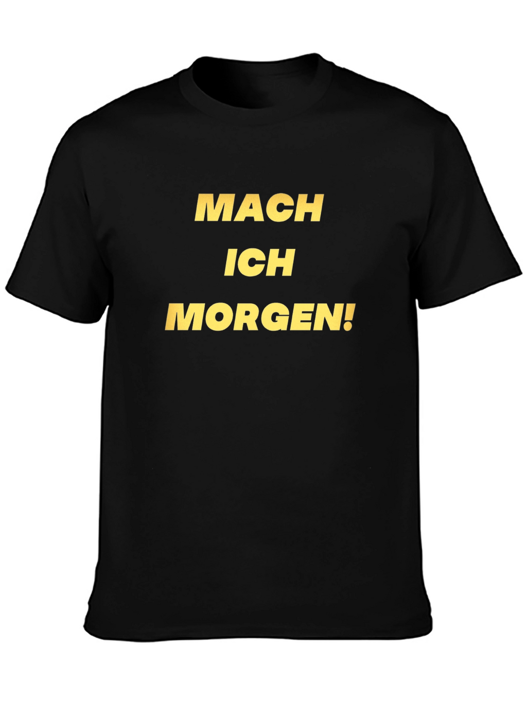 Mach Ich Morgen! Black Graphic Tee