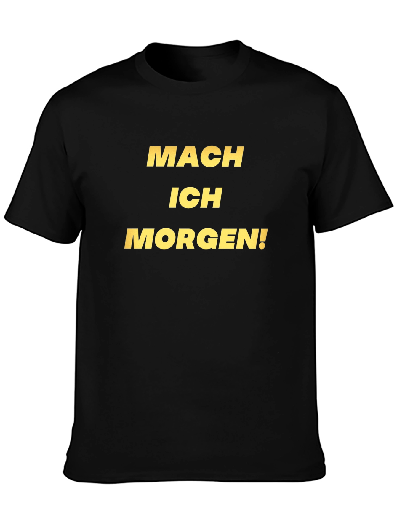 Mach Ich Morgen! Black Graphic Tee
