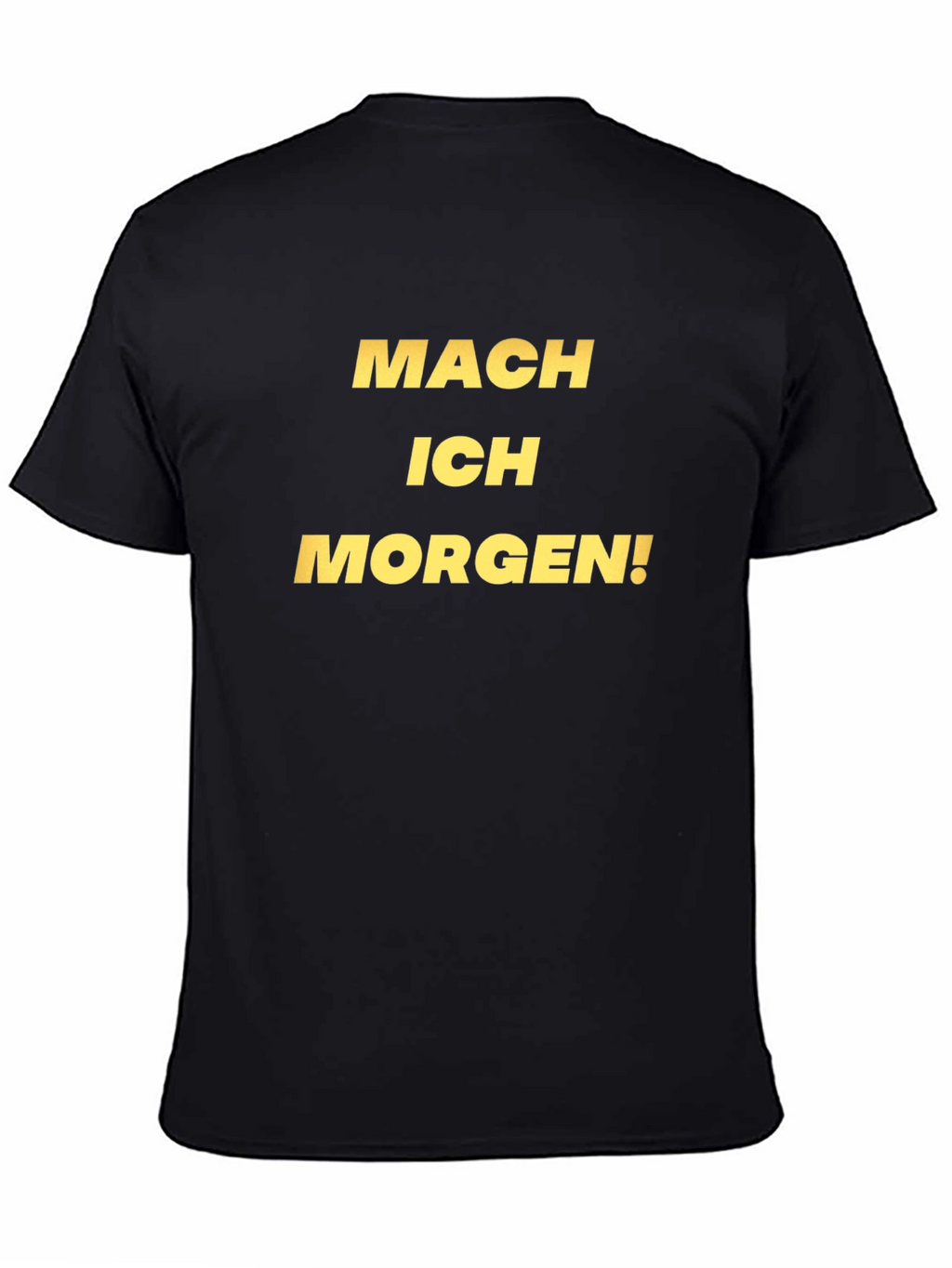 Mach Ich Morgen! Black Graphic Tee