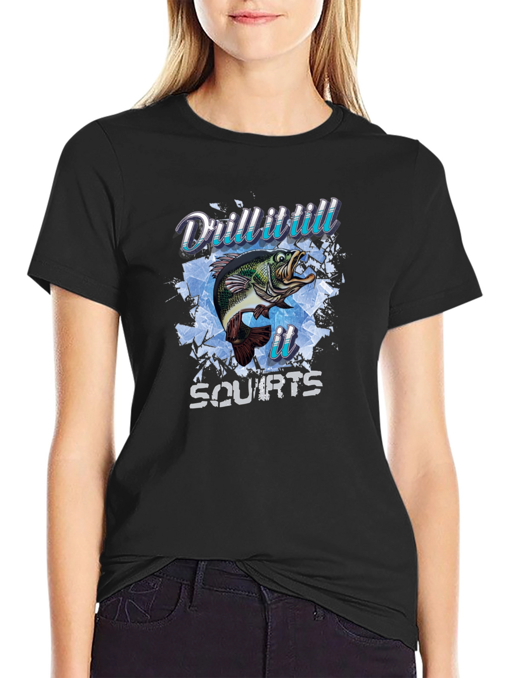 Drill It Till It Squirts Fish T-Shirt