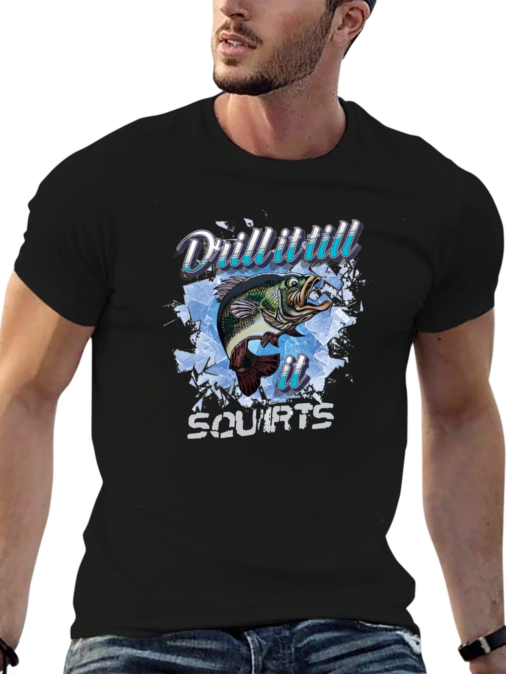 Drill It Till It Squirts Fish T-Shirt