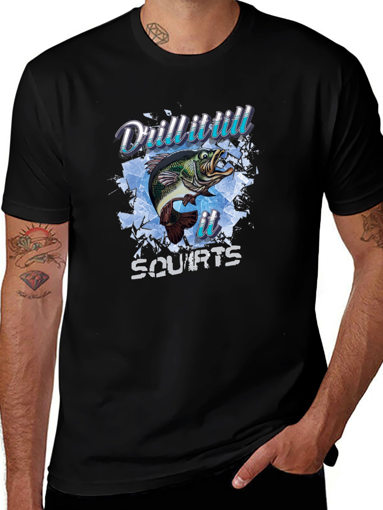 Drill It Till It Squirts Fish T-Shirt