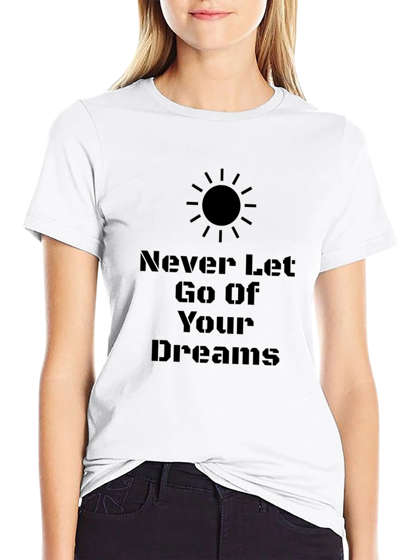 Inspirational Graphic Tee - Never Let Go Of Your Dreams