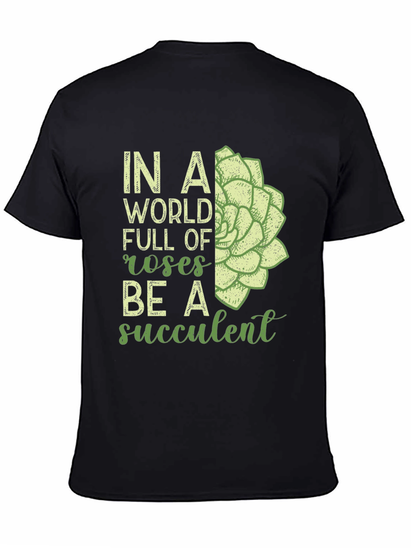 Be a Succulent T-Shirt - Unique Graphic Tee