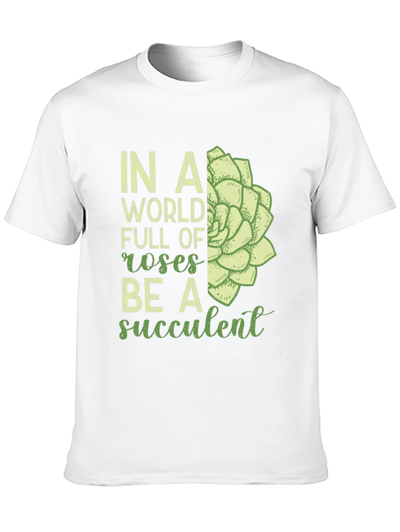 Be a Succulent T-Shirt - Unique Graphic Tee