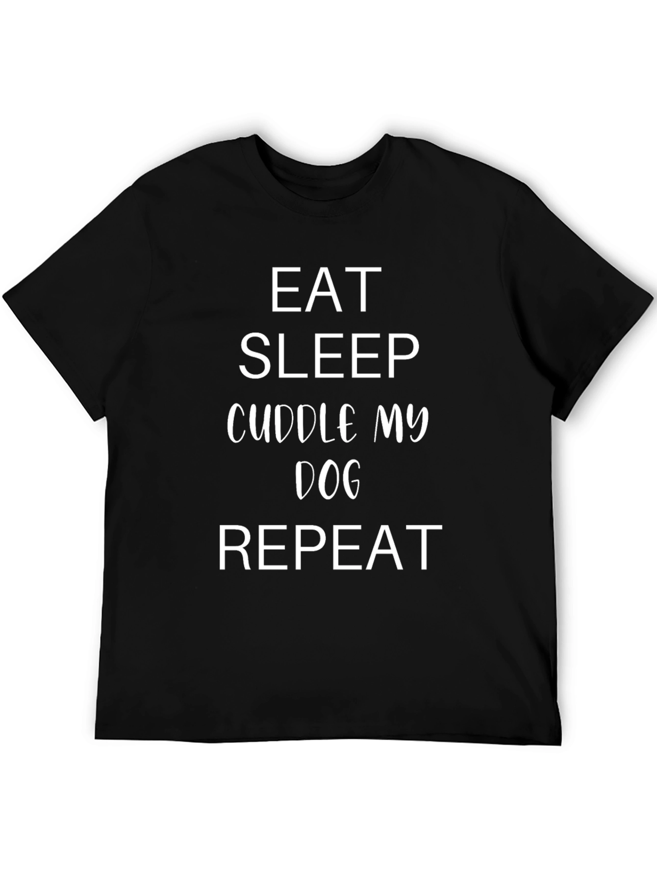 Eat Sleep Cuddle My Dog Repeat Graphic Tee