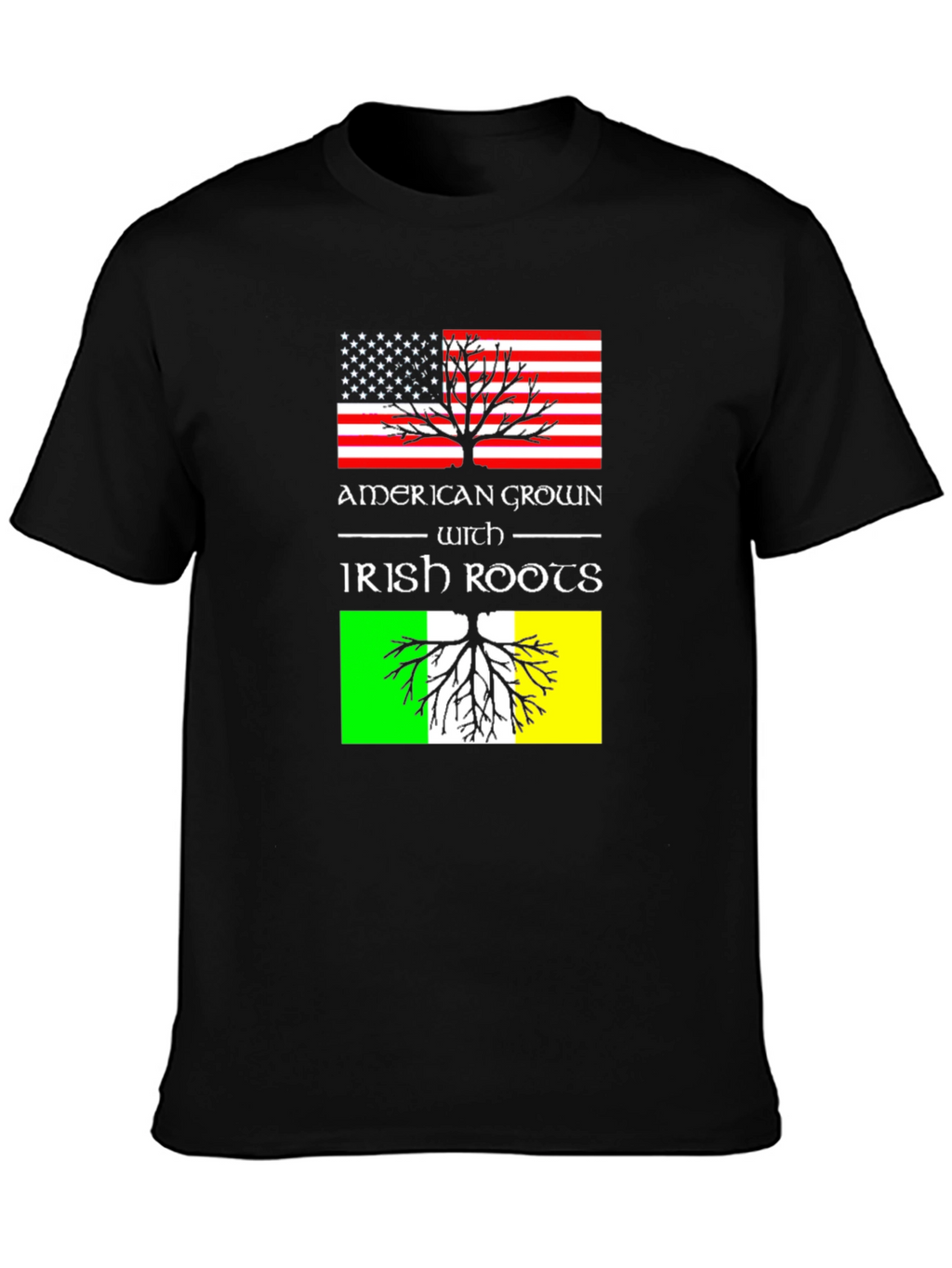 American Grown with Irish Roots T-Shirt