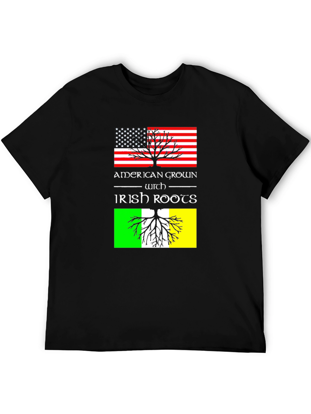 American Grown with Irish Roots T-Shirt