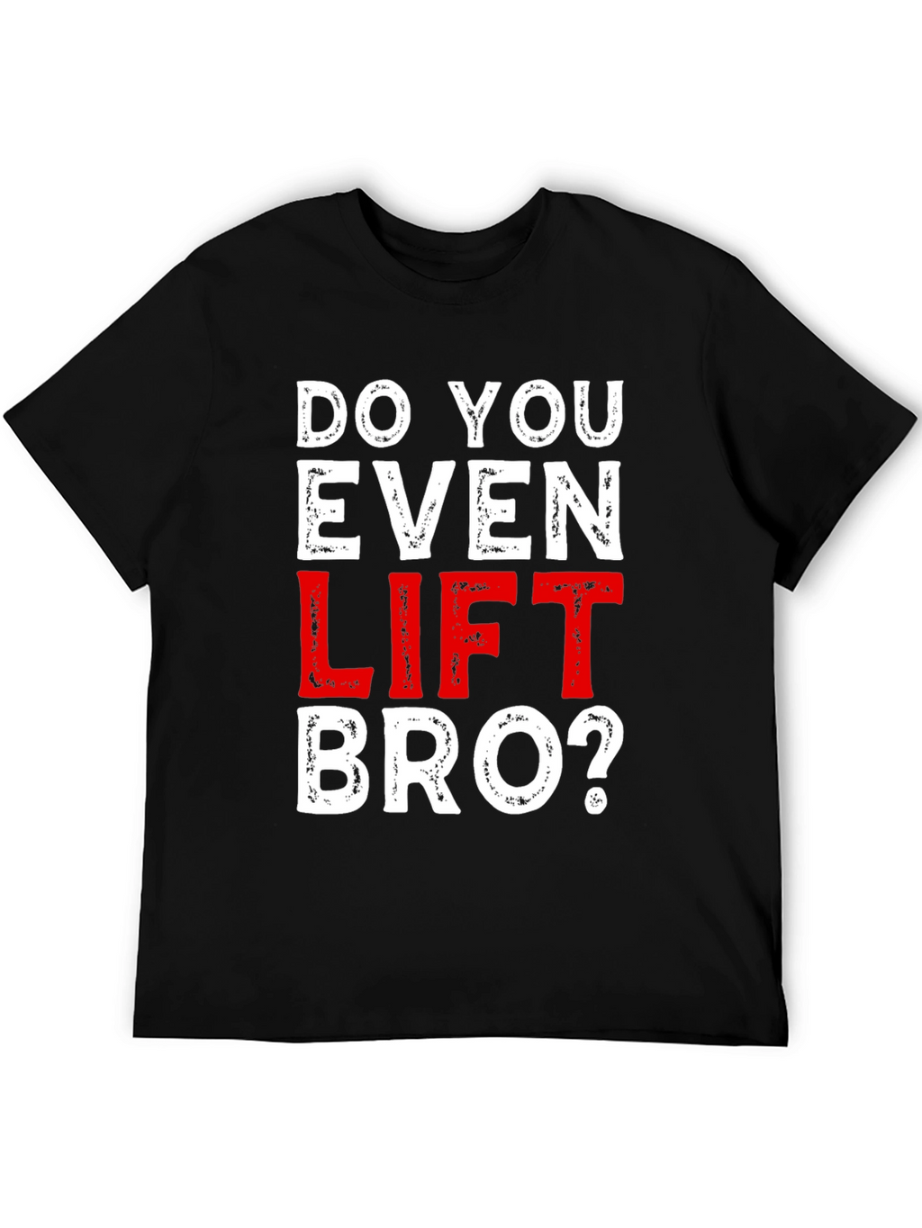 Do You Even Lift Bro? Graphic T-Shirt