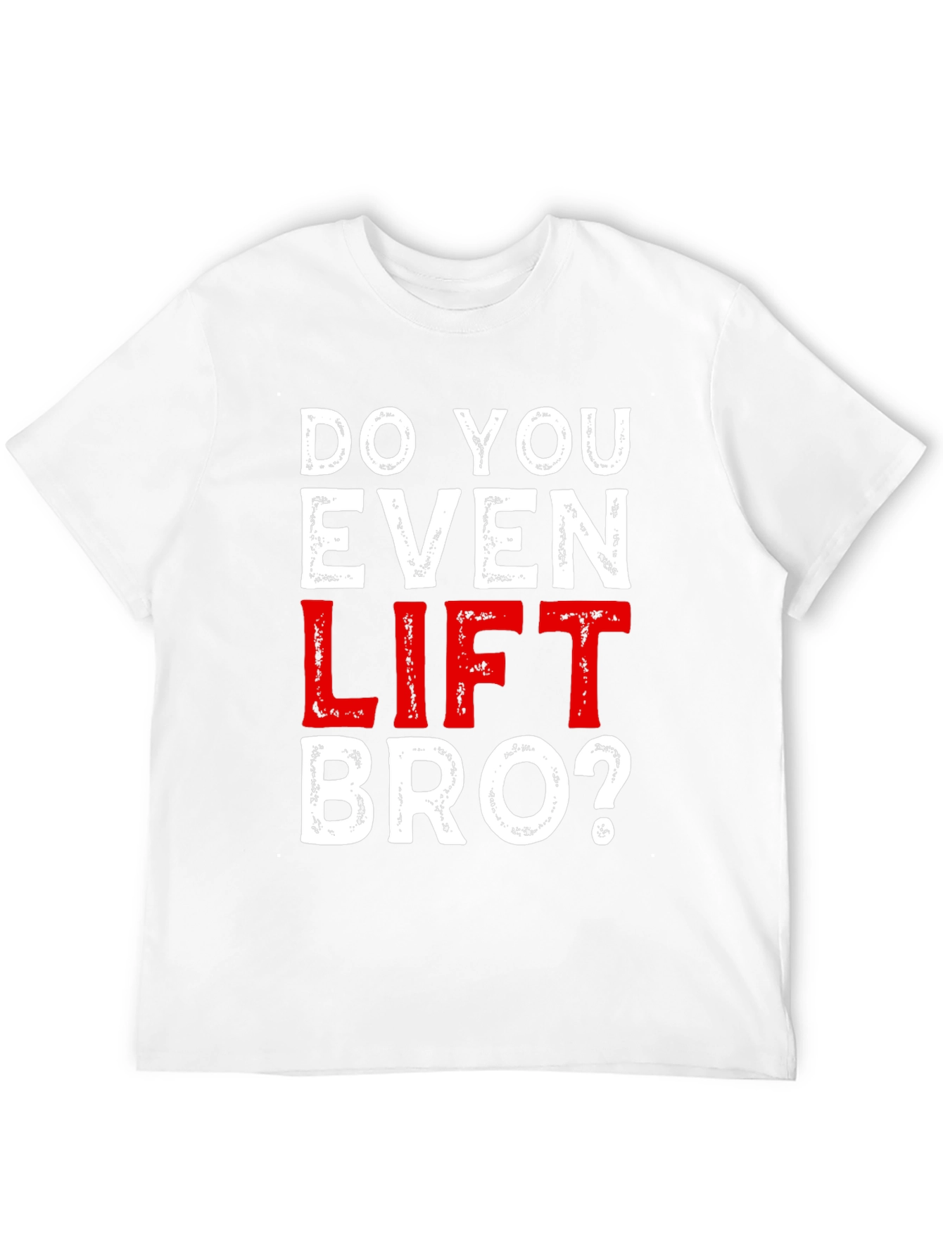 Do You Even Lift Bro? Graphic T-Shirt