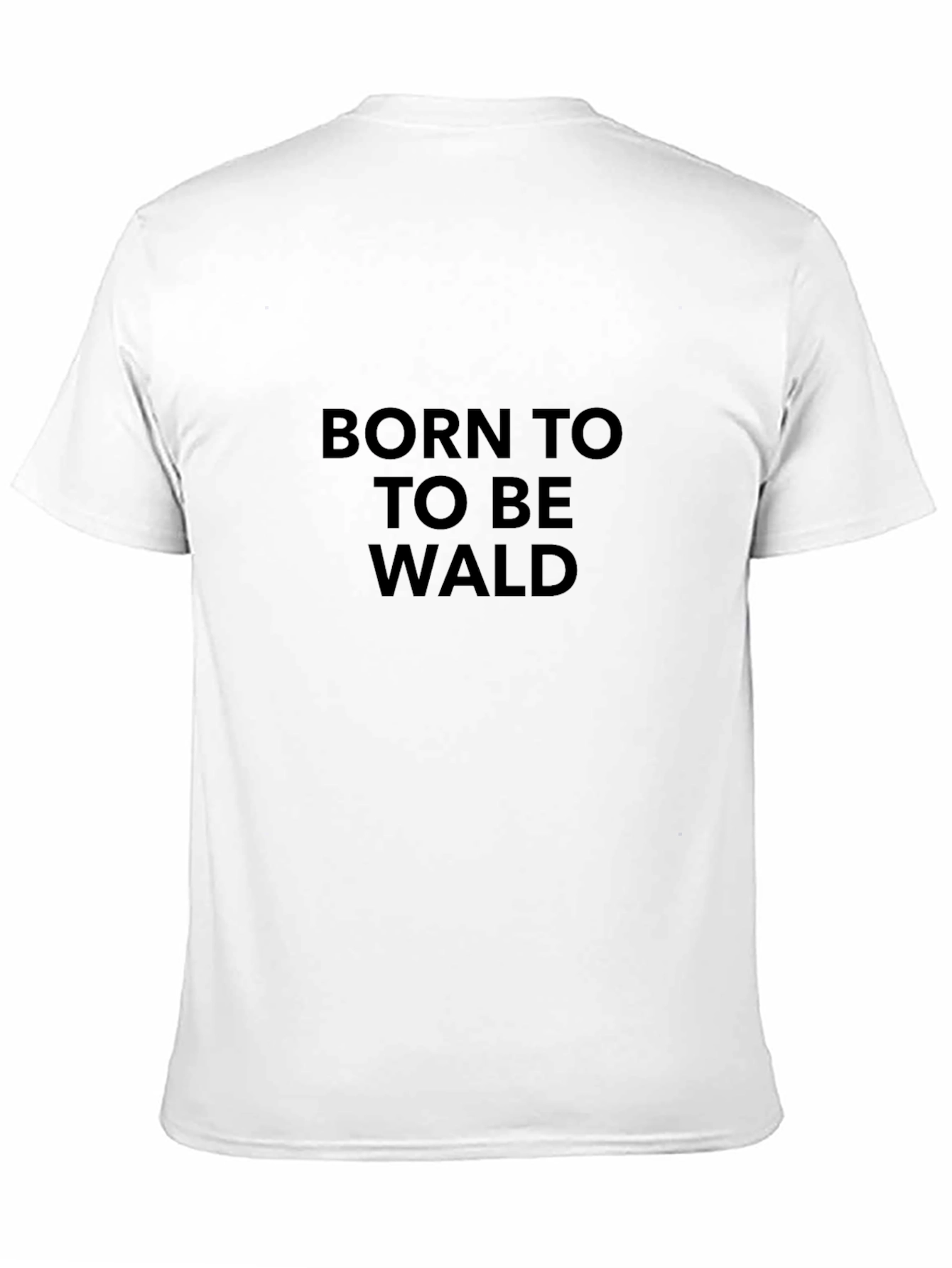 Born To Be Wald Graphic Tee