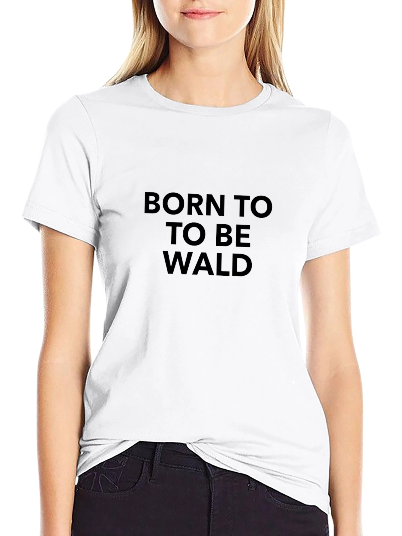 Born To Be Wald Graphic Tee