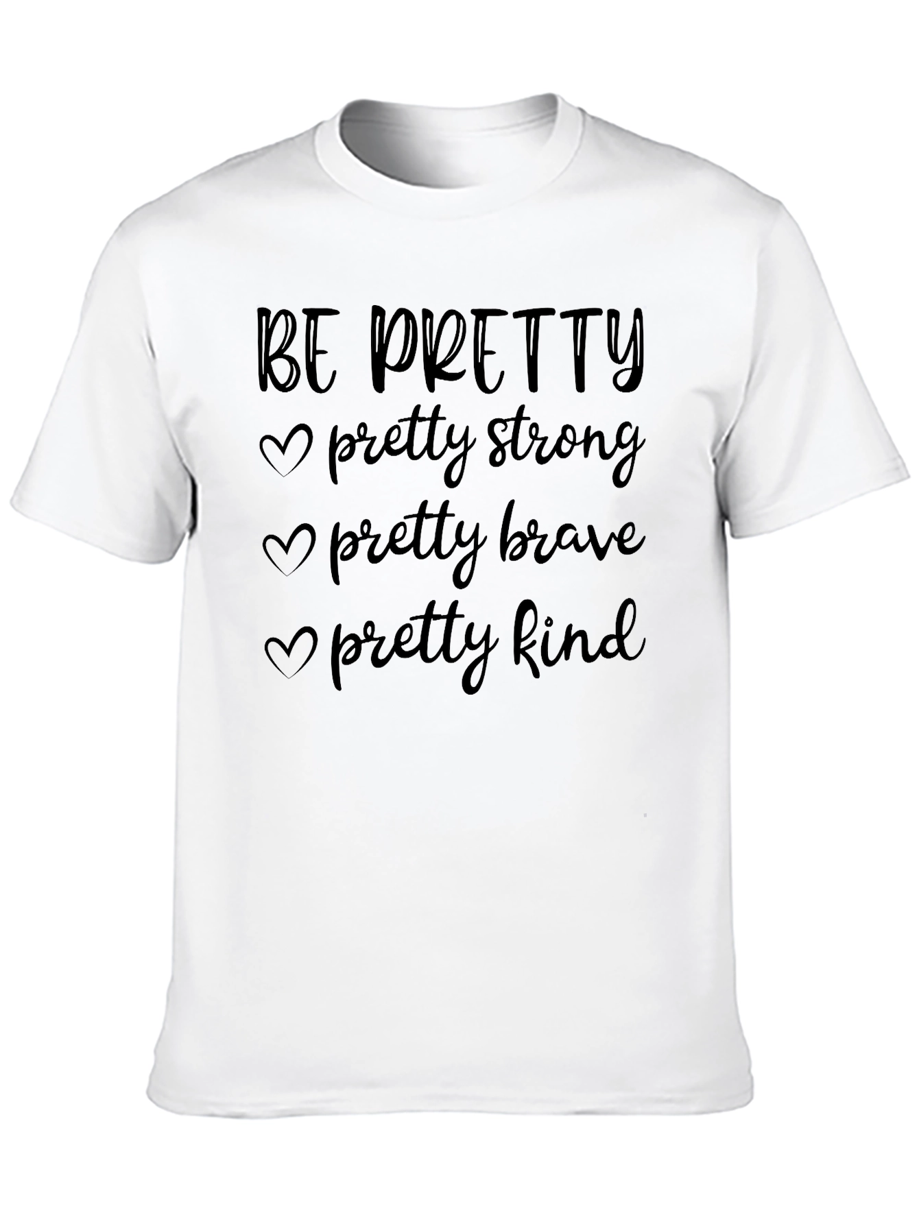 Be Pretty Inspirational Graphic Tee