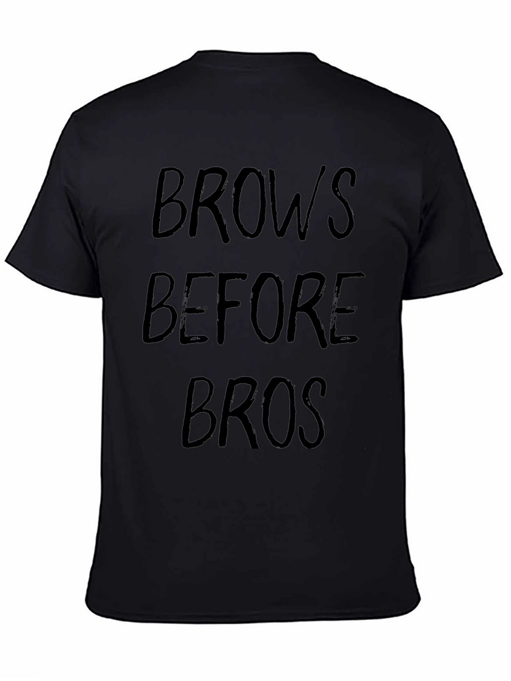 Brows Before Bros T-Shirt