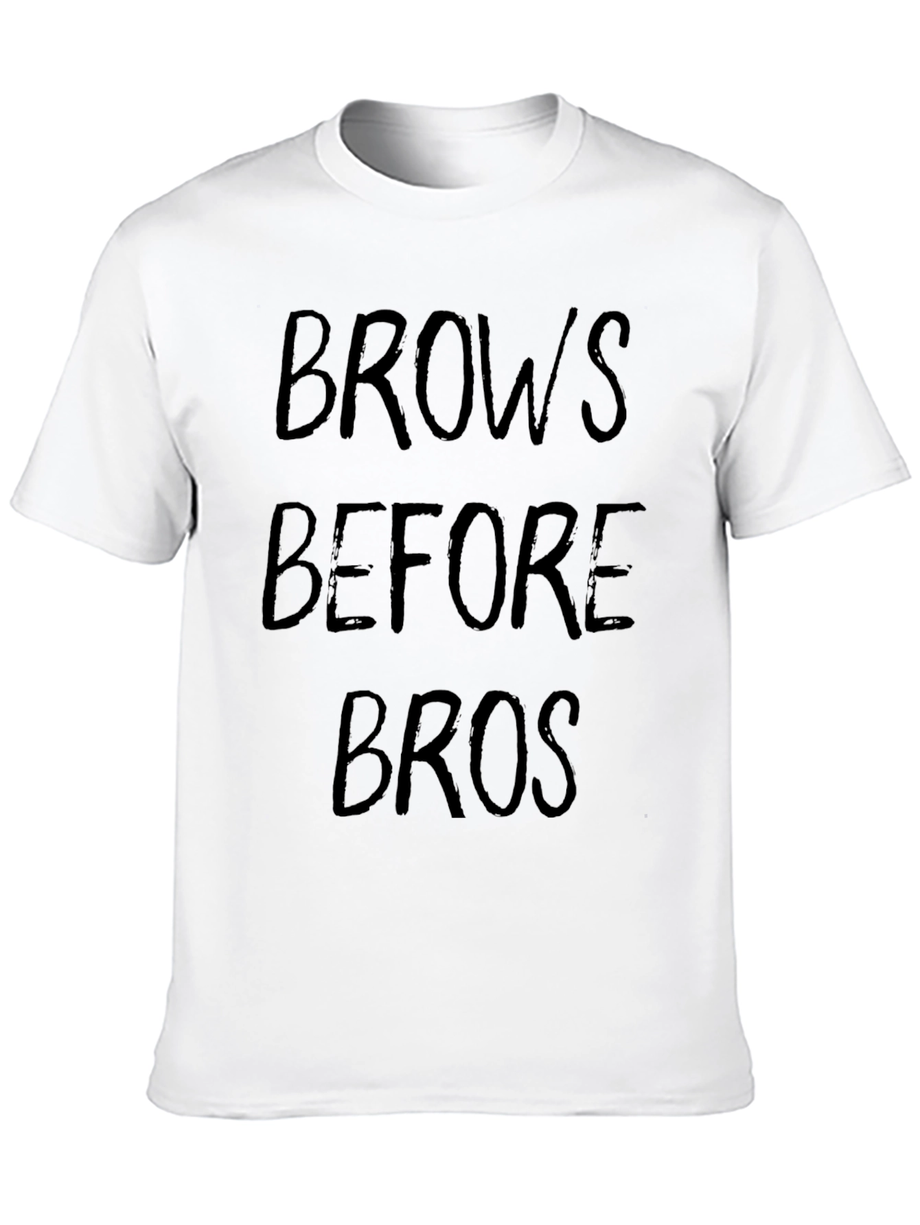 Brows Before Bros T-Shirt