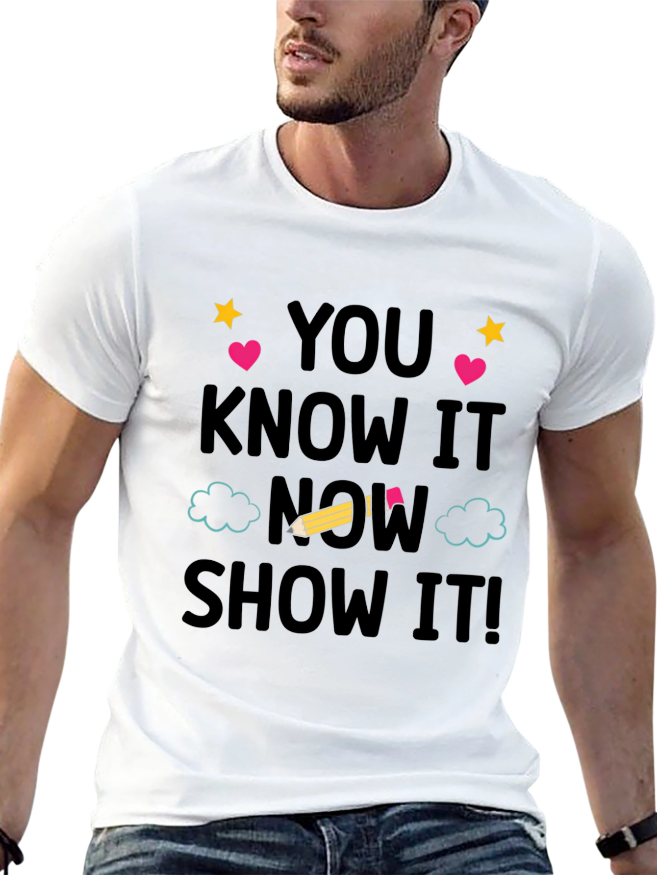 You Know It Now Show It! Graphic Tee