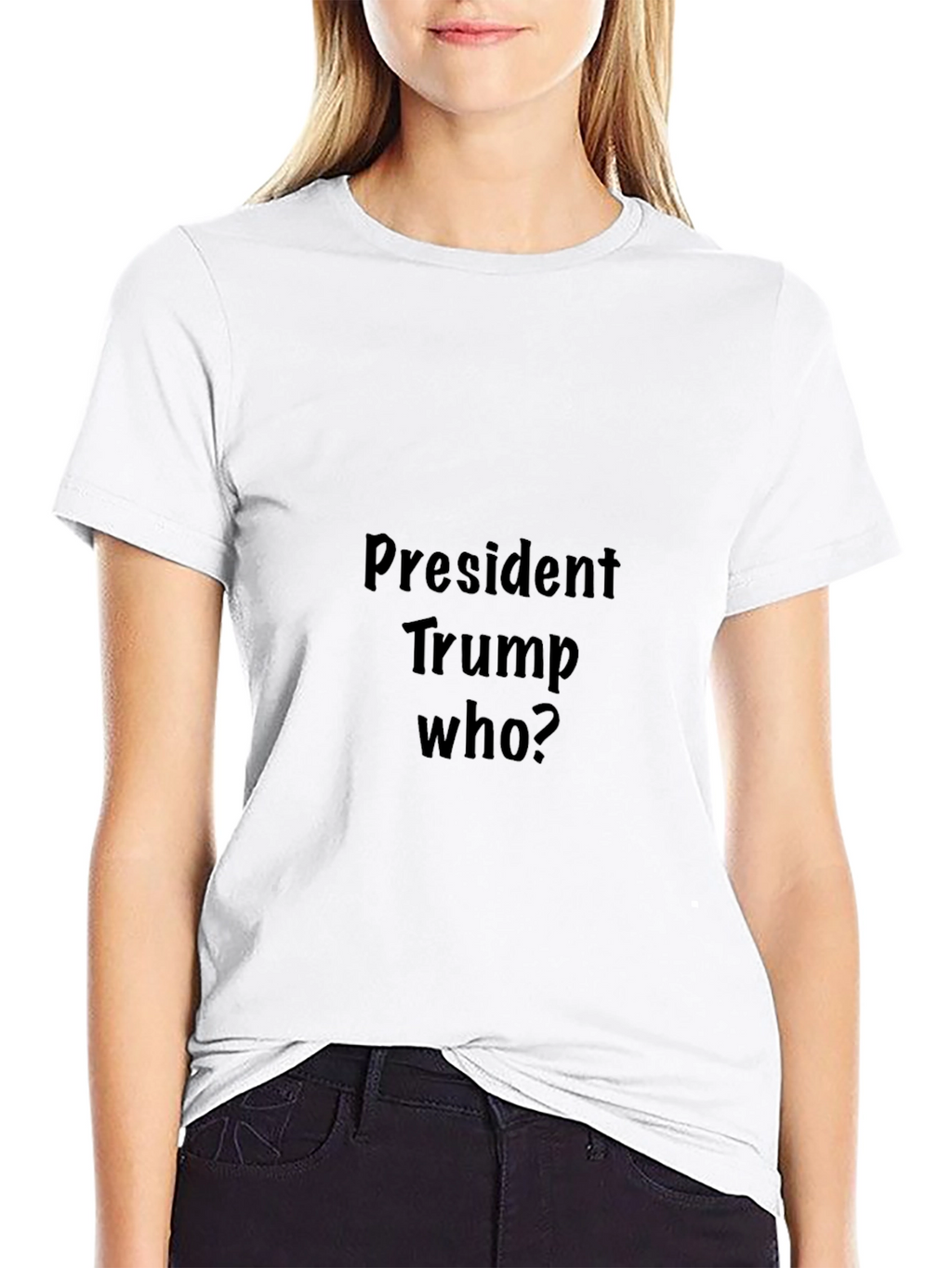 President Trump Who? Graphic Tee