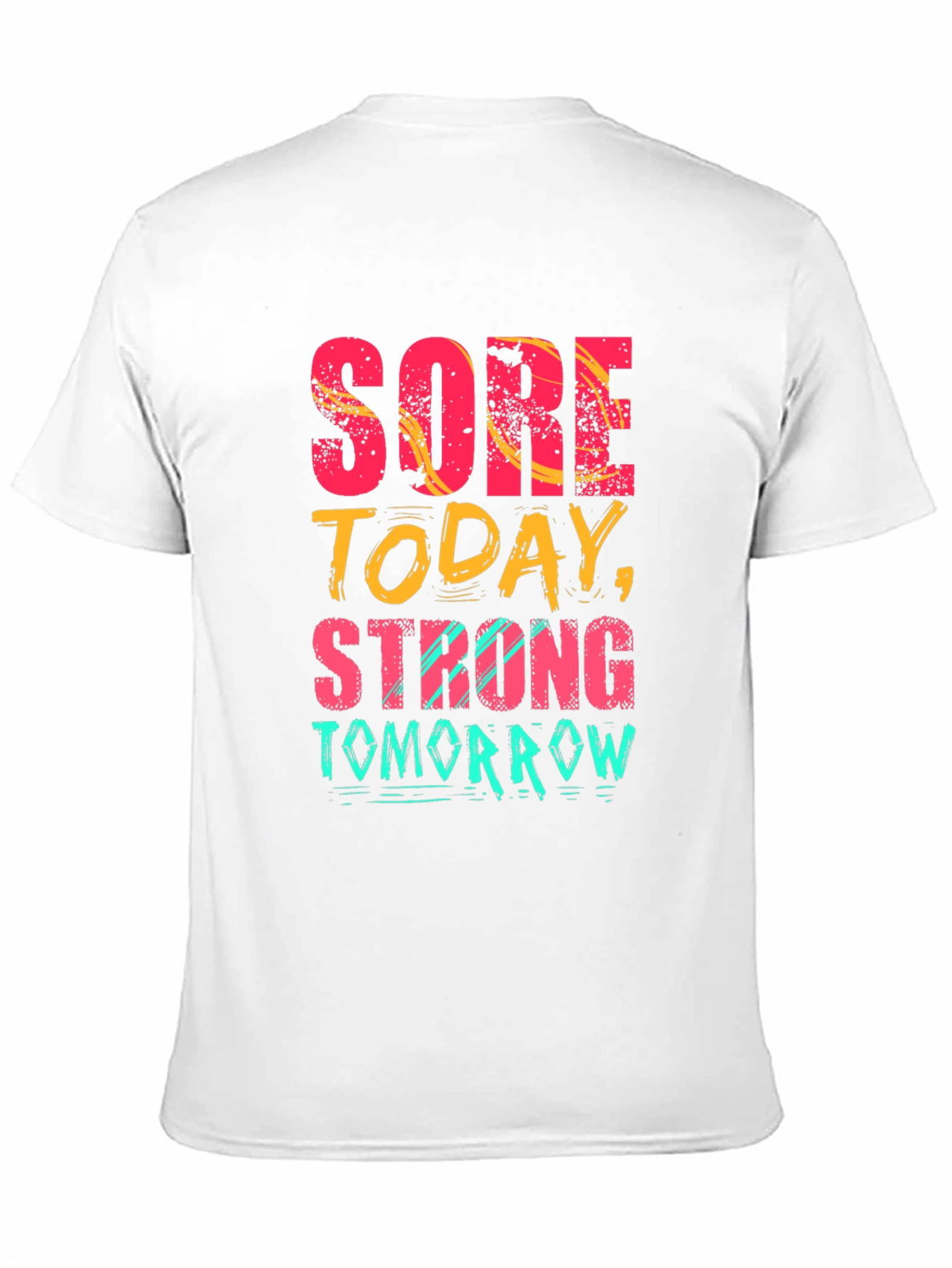 Sore Today Strong Tomorrow Graphic Tee