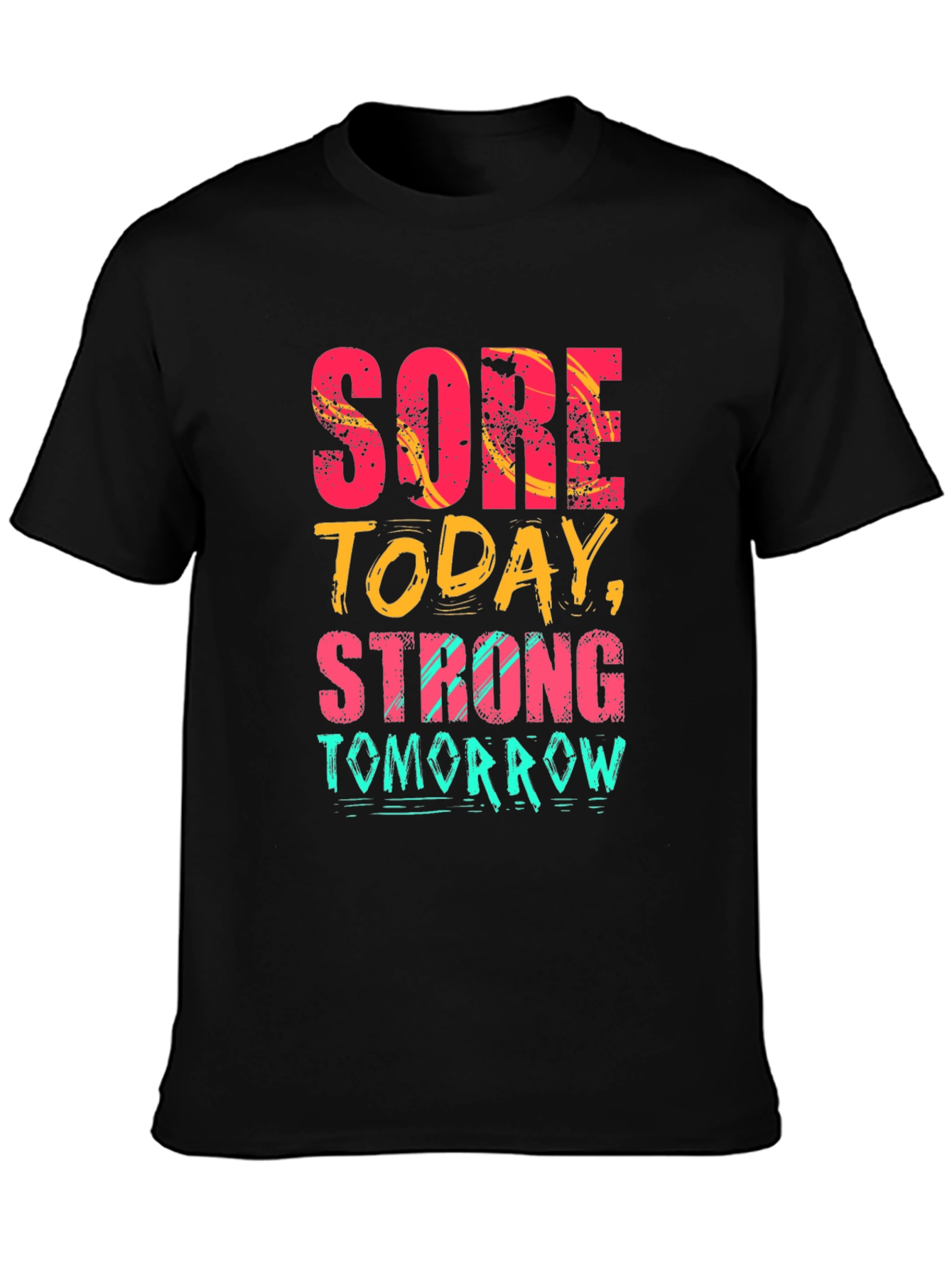 Sore Today Strong Tomorrow Graphic Tee