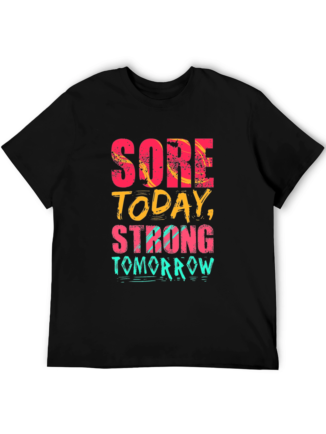 Sore Today Strong Tomorrow Graphic Tee