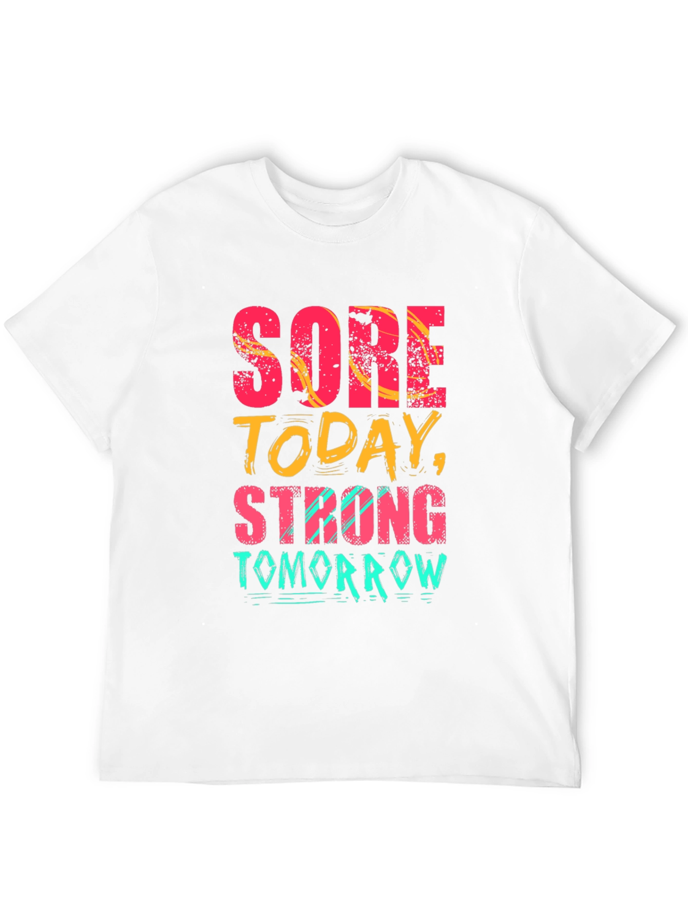 Sore Today Strong Tomorrow Graphic Tee