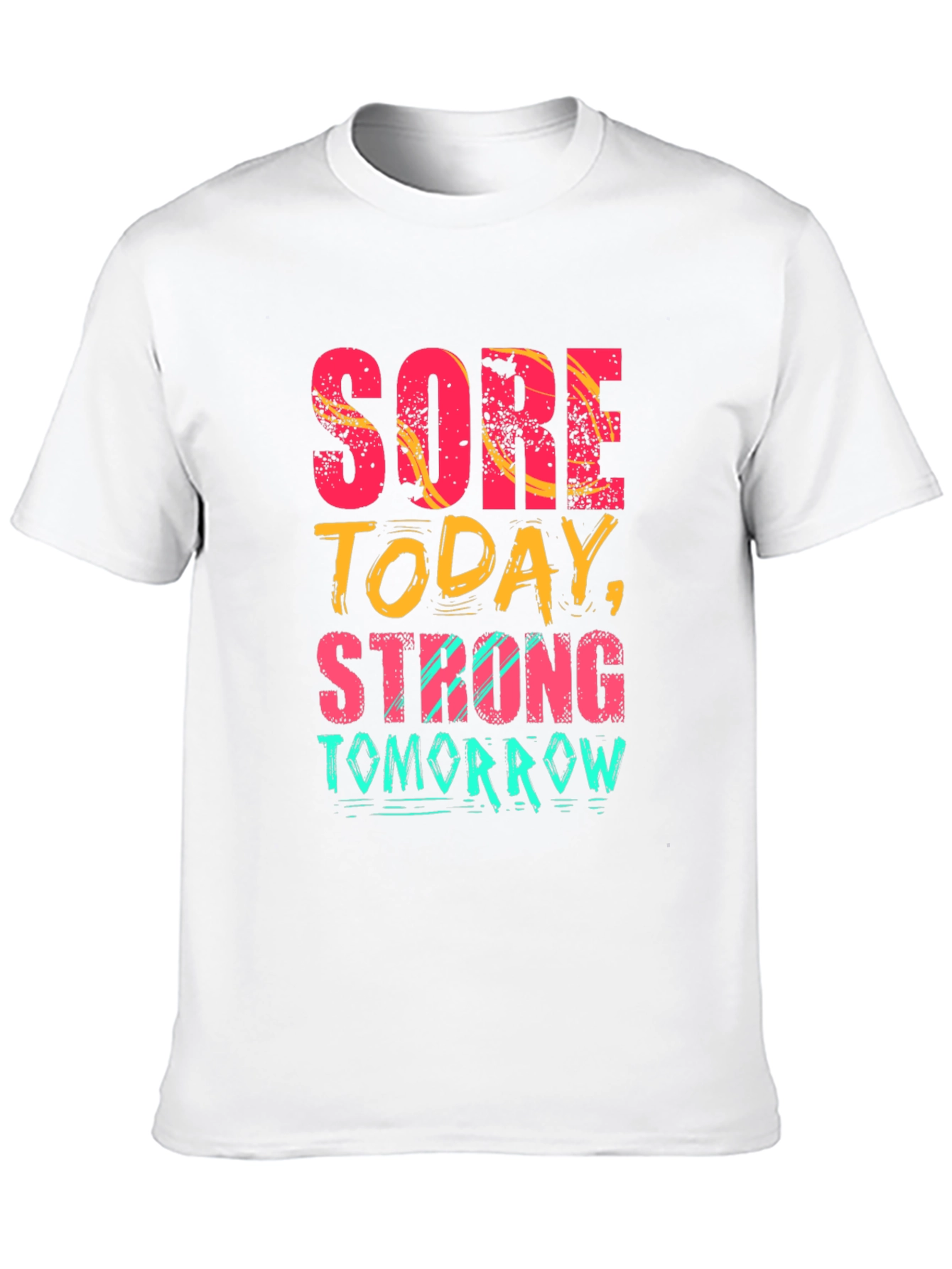 Sore Today Strong Tomorrow Graphic Tee