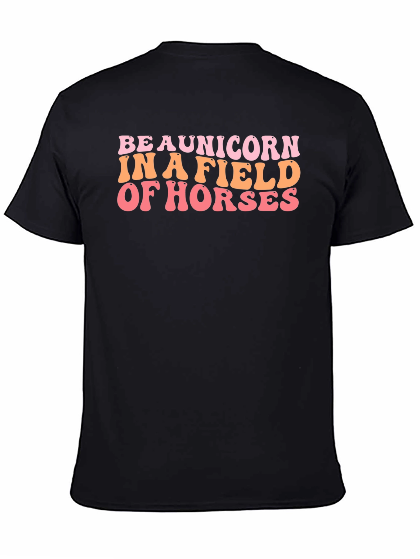Be A Unicorn T-Shirt - Funny Graphic Tee