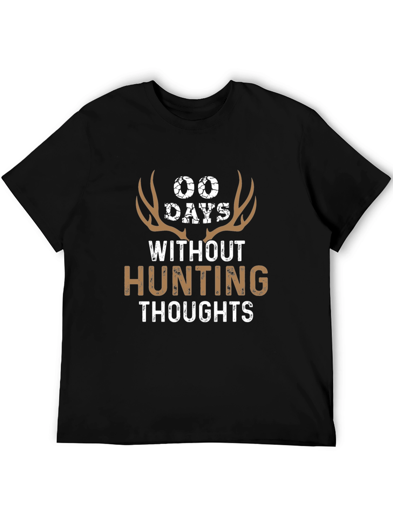 00 Days Without Hunting Thoughts Graphic Tee