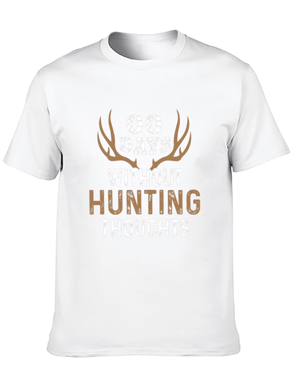 00 Days Without Hunting Thoughts Graphic Tee