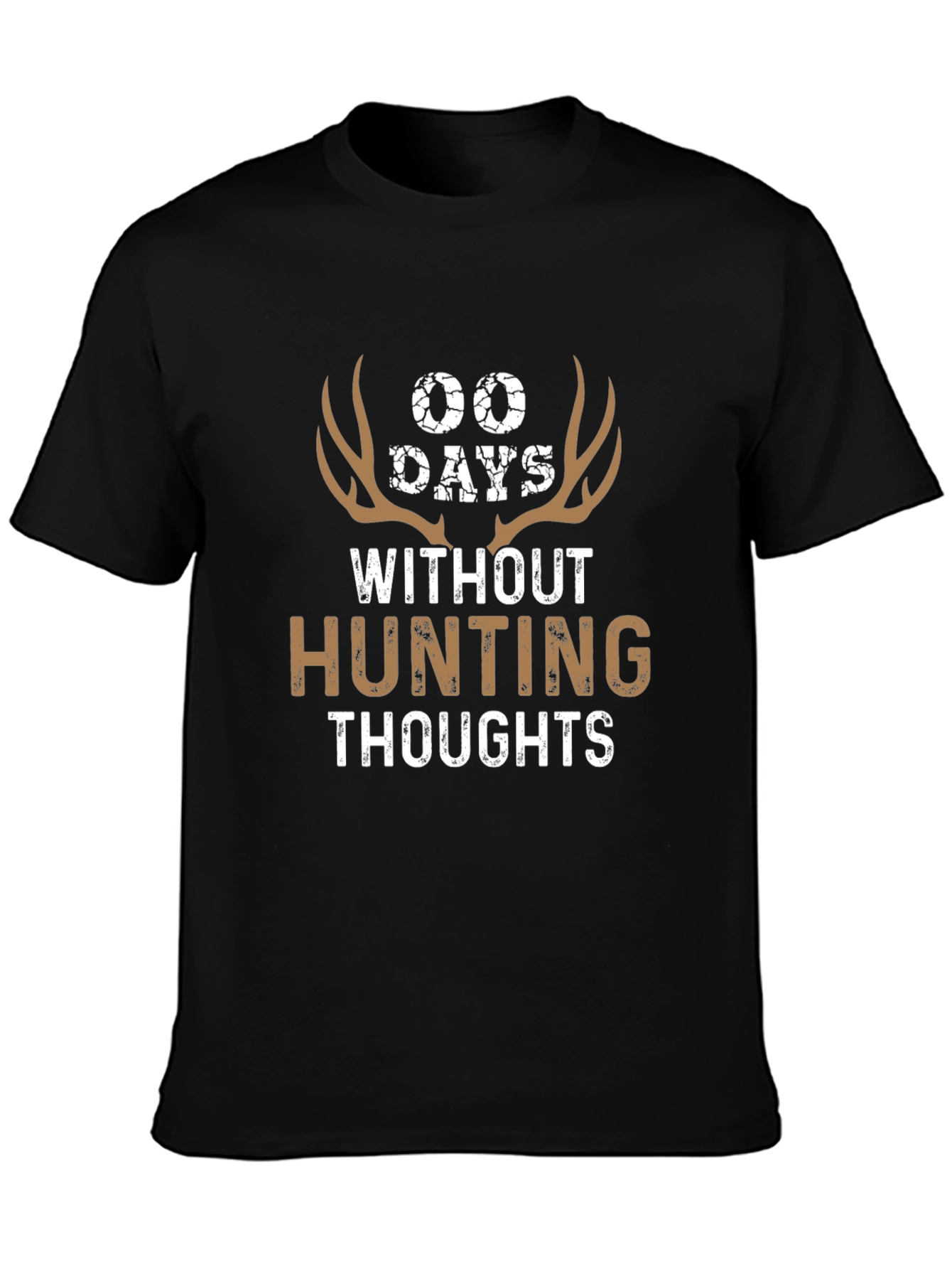 00 Days Without Hunting Thoughts Graphic Tee