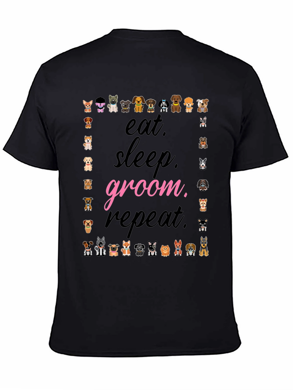 Eat Sleep Groom Repeat Dog Lover T-Shirt