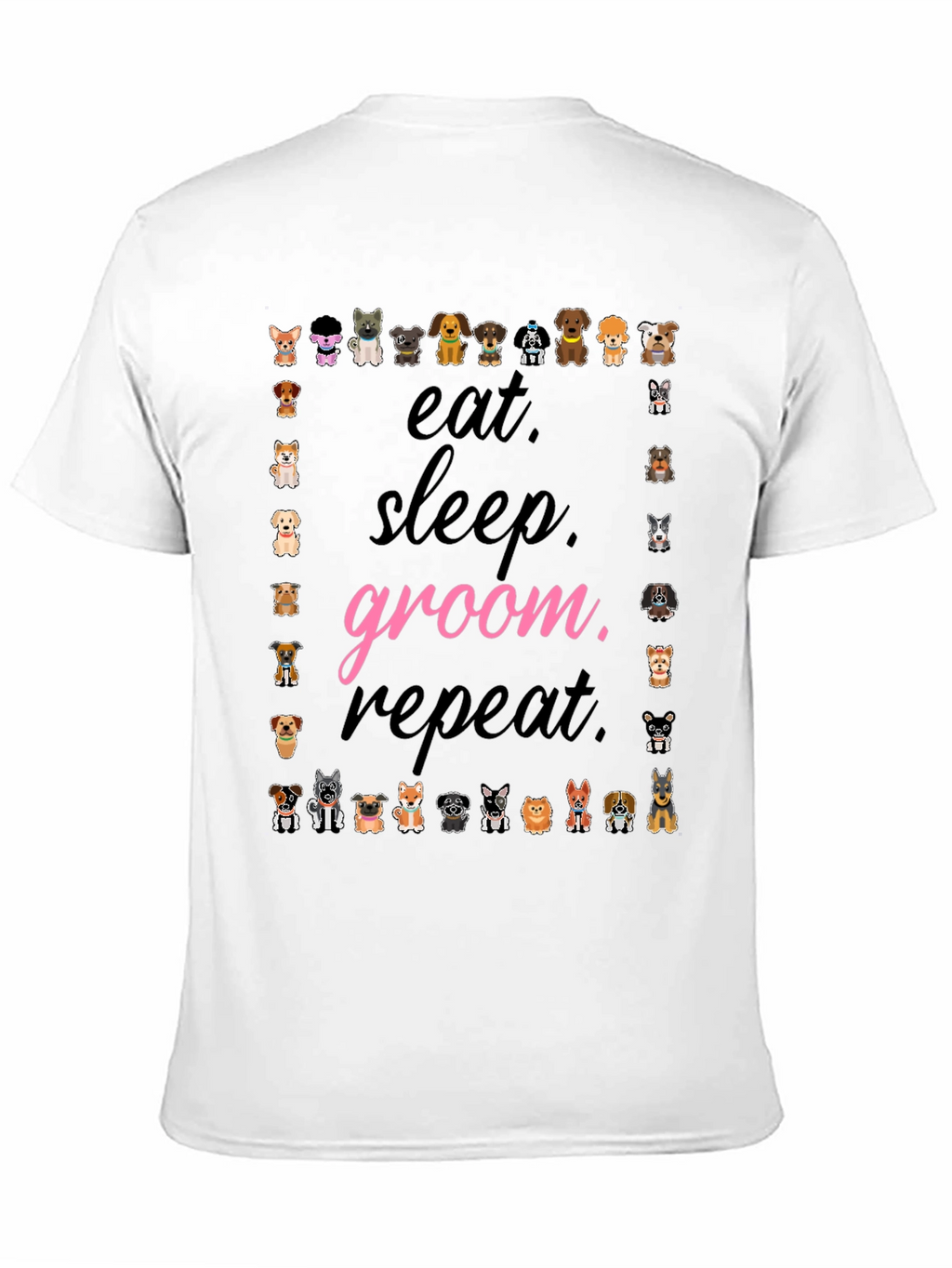 Eat Sleep Groom Repeat Dog Lover T-Shirt