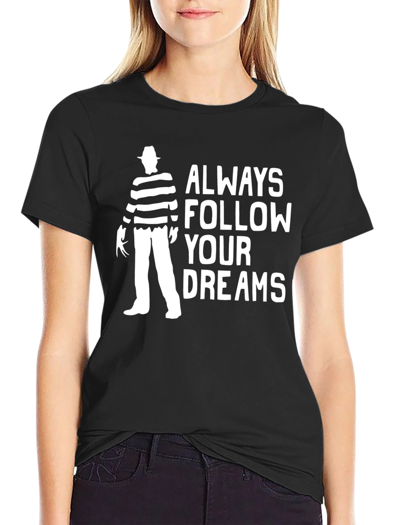 Always Follow Your Dreams Freddy Krueger T-Shirt