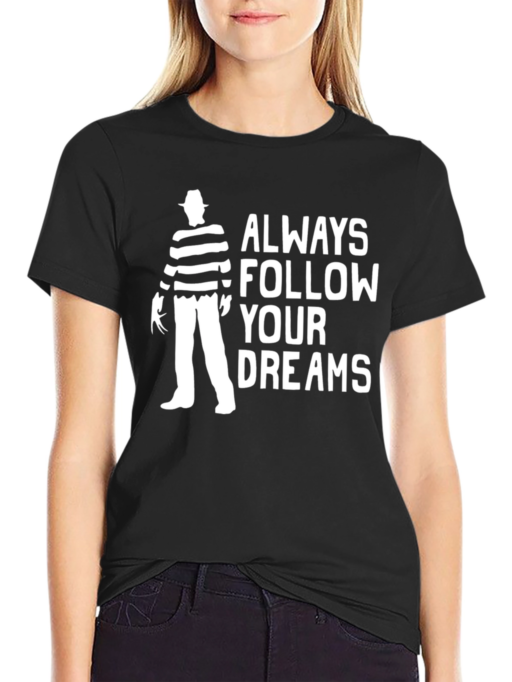 Always Follow Your Dreams Freddy Krueger T-Shirt
