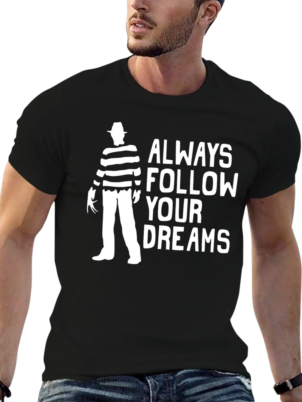 Always Follow Your Dreams Freddy Krueger T-Shirt