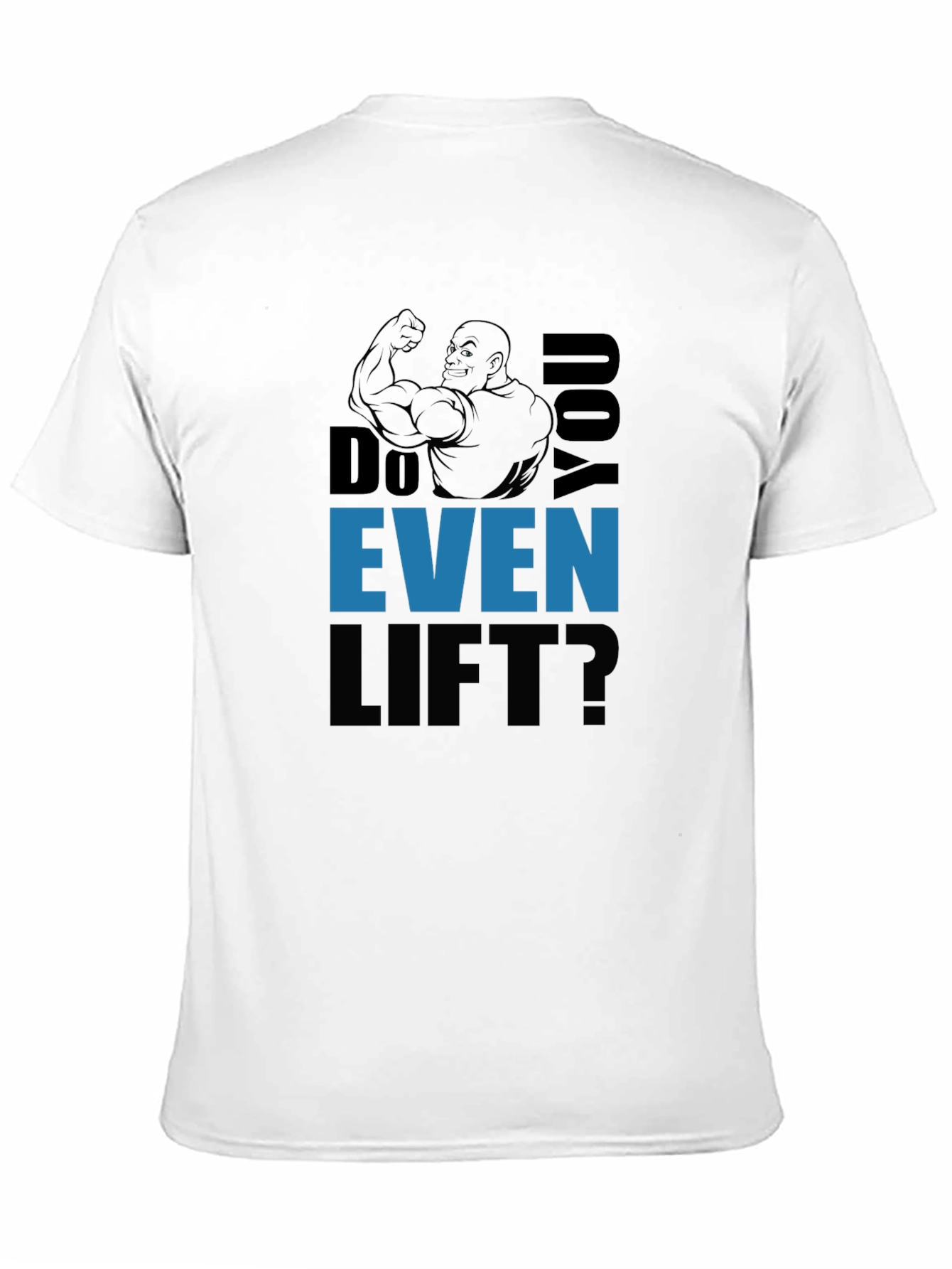 Do You Even Lift? Graphic Print T-Shirt