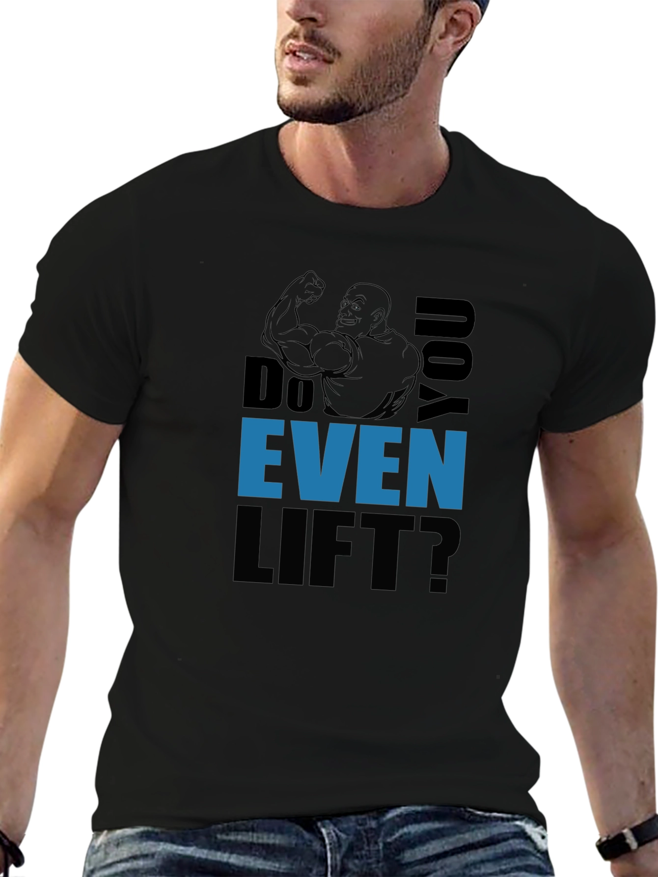 Do You Even Lift? Graphic Print T-Shirt
