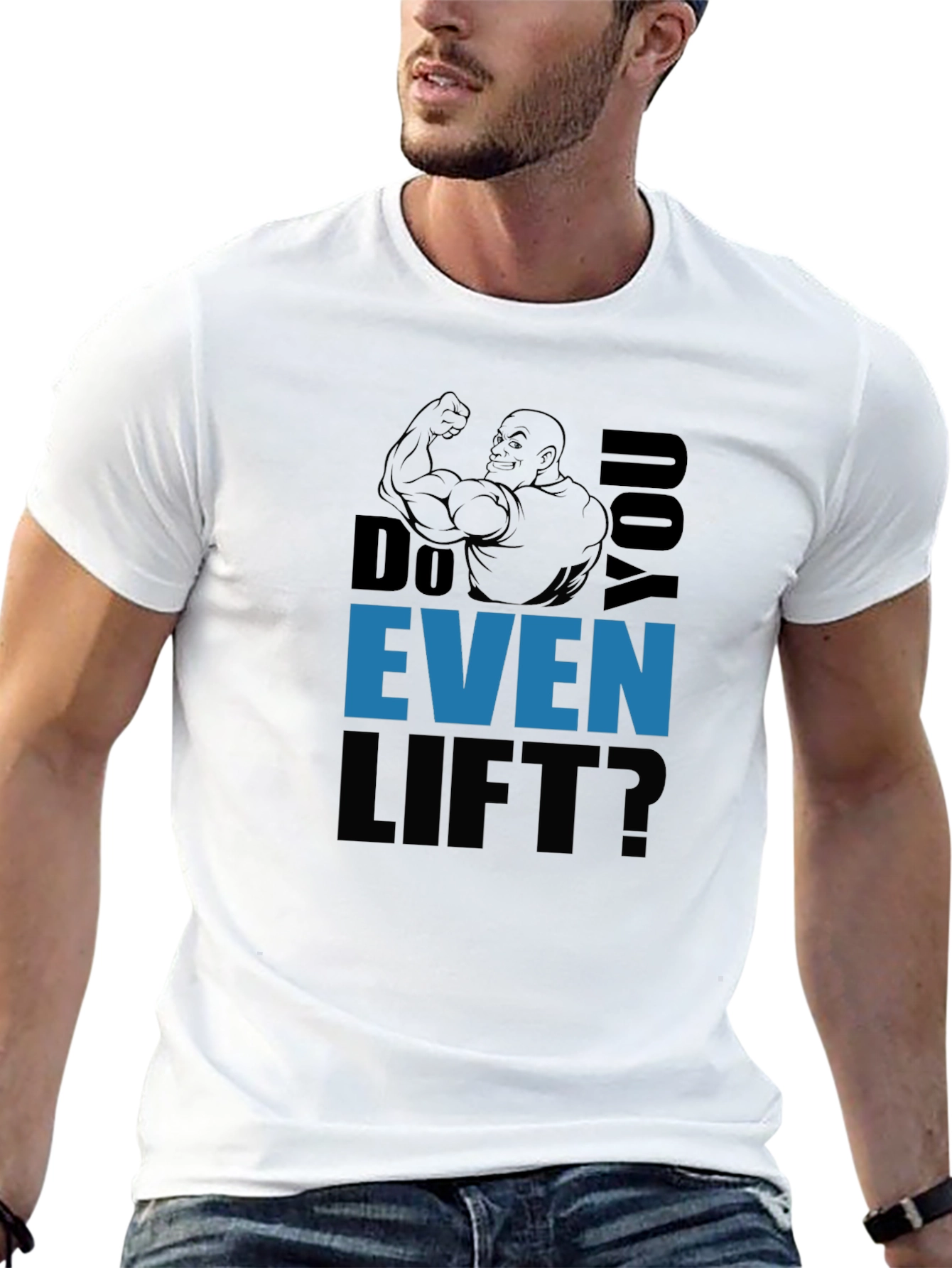 Do You Even Lift? Graphic Print T-Shirt