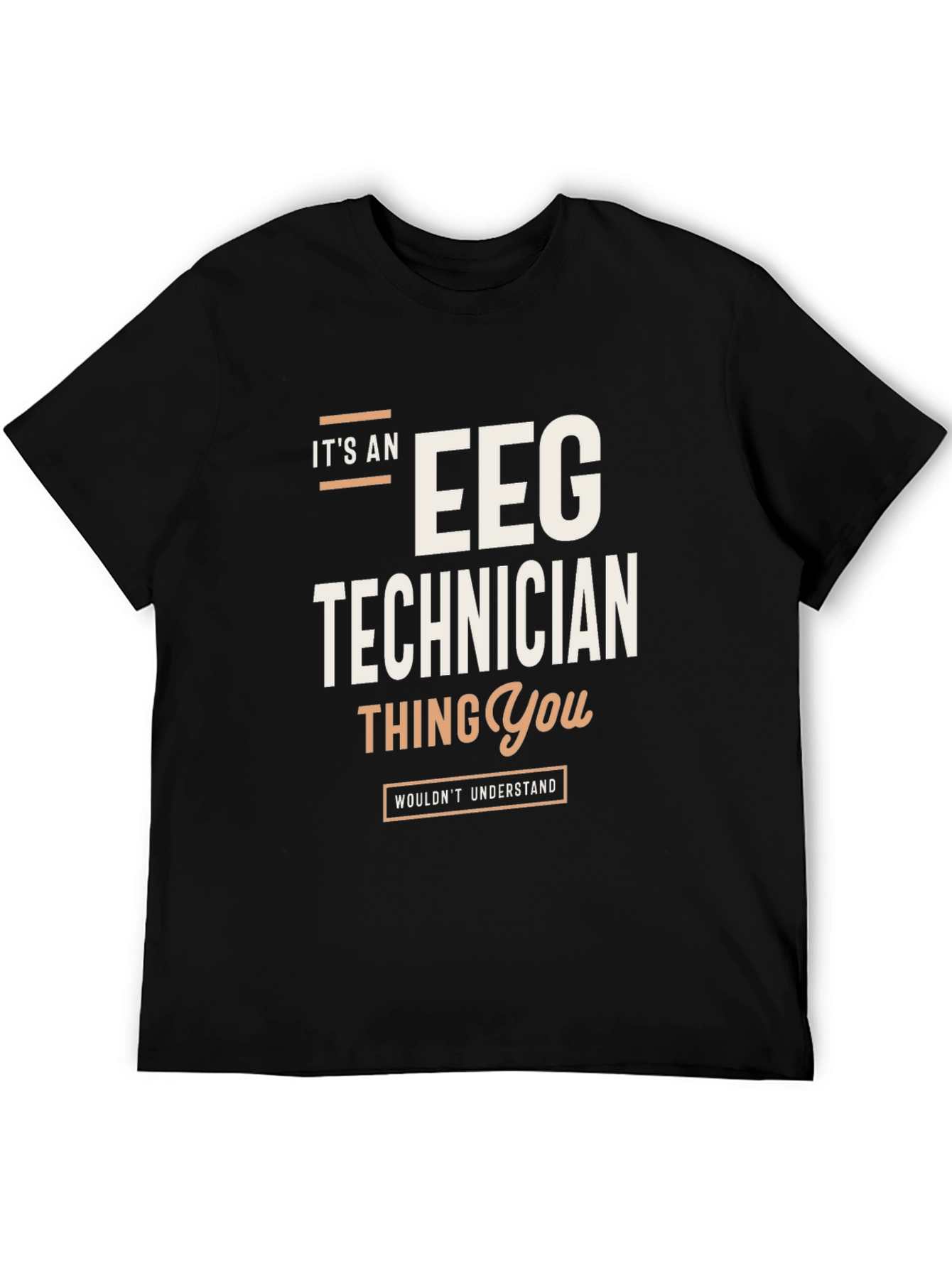 EEG Technician T-Shirt - Its an EEG Technician Thing