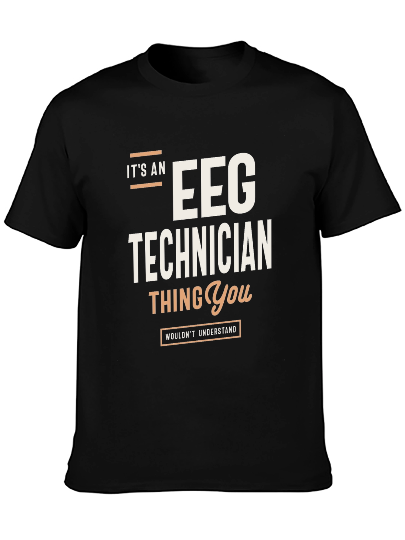 EEG Technician T-Shirt - Its an EEG Technician Thing