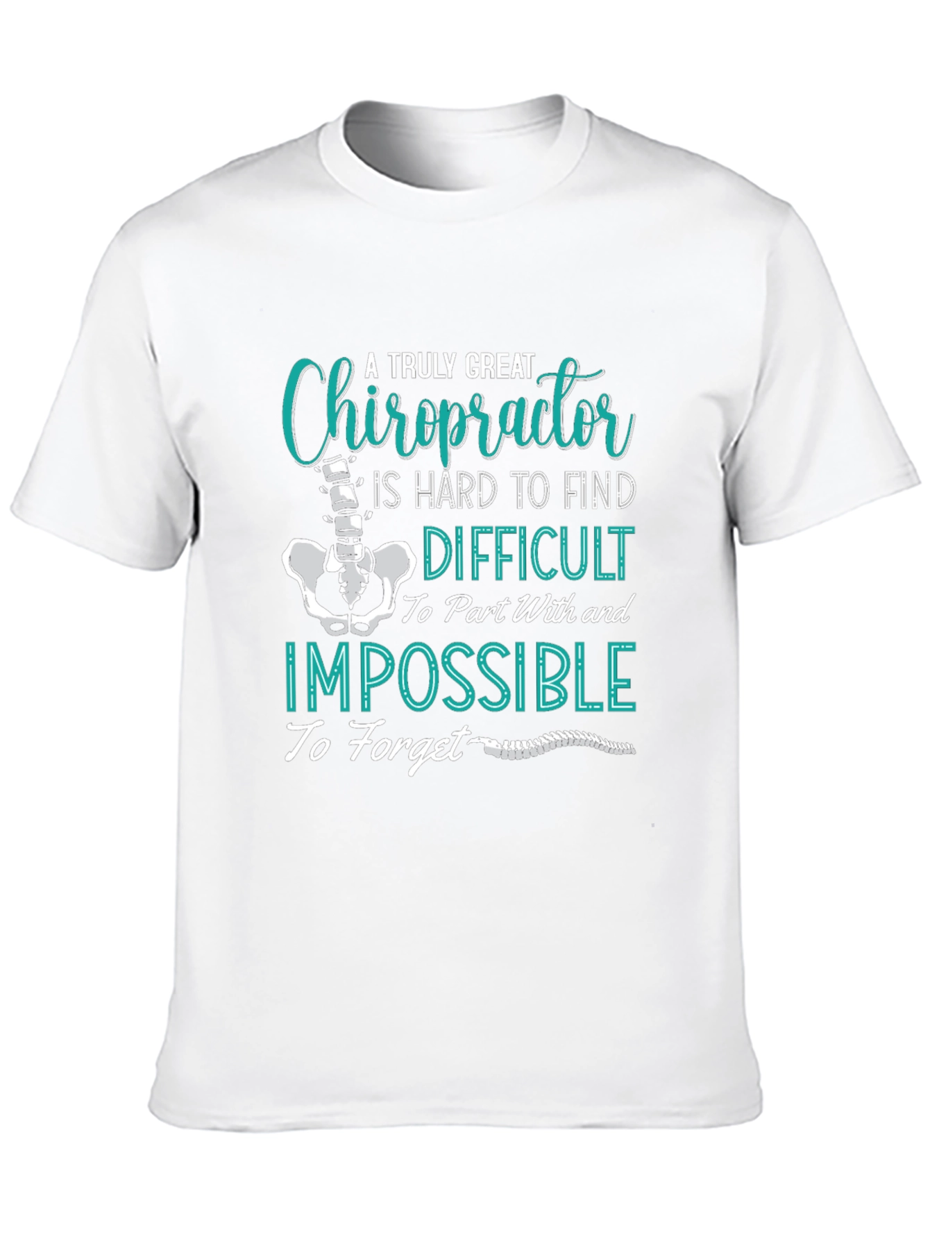Chiropractor T-Shirt: A Truly Great Doctor