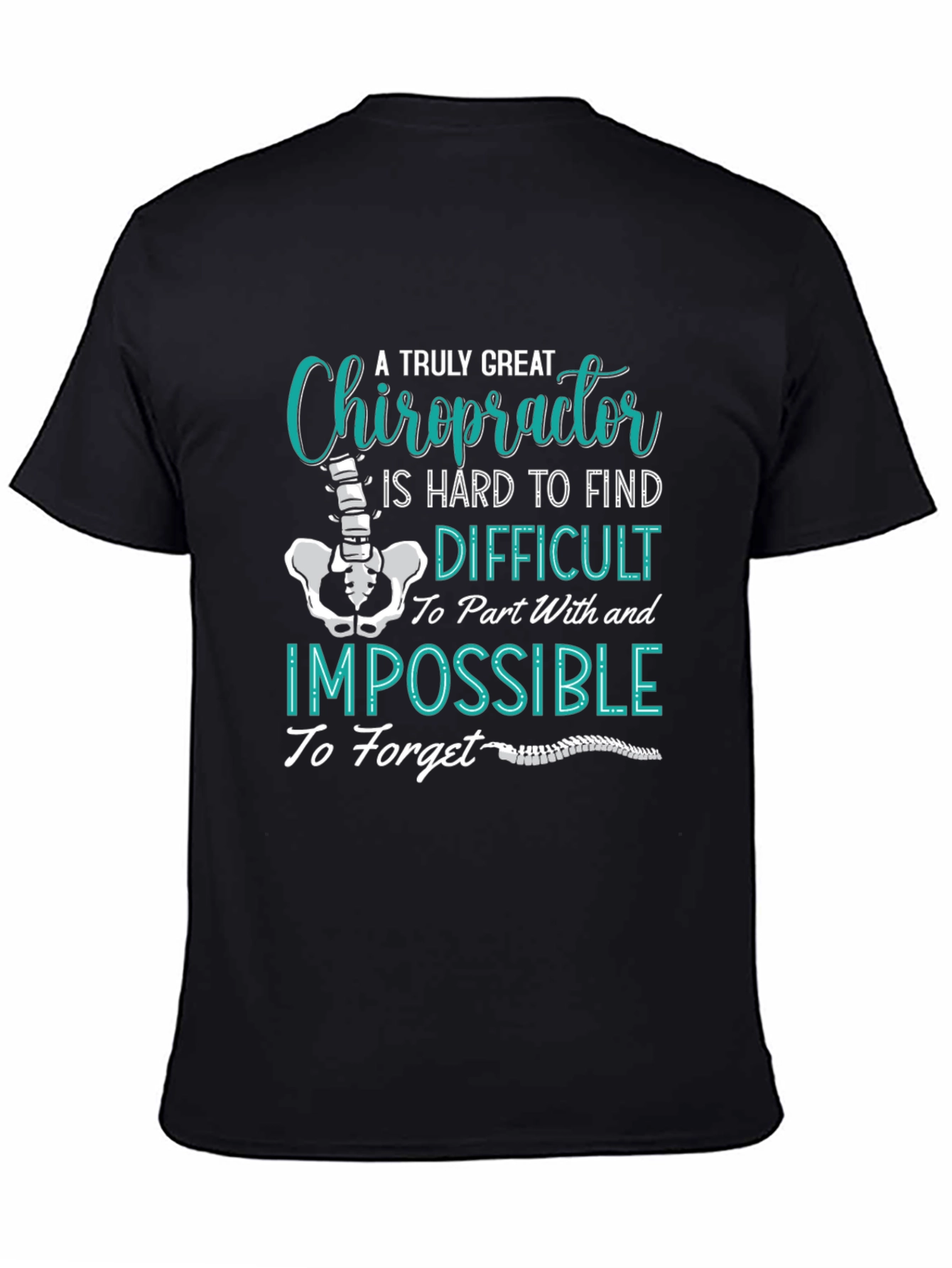 Chiropractor T-Shirt: A Truly Great Doctor