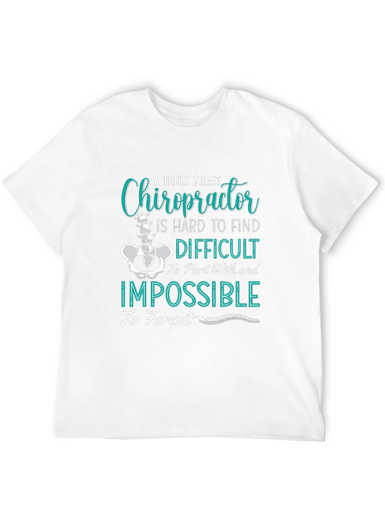 Chiropractor T-Shirt: A Truly Great Doctor