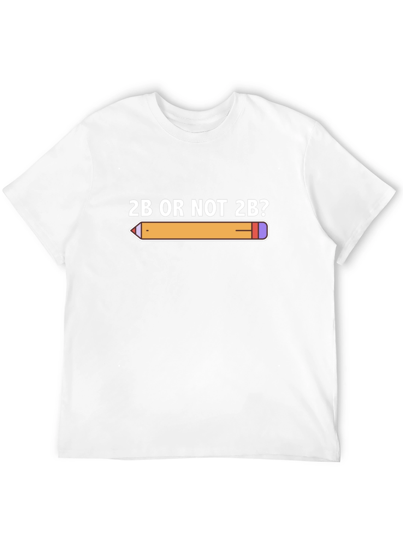 2B or Not 2B? Graphic Tee -  Pencil T-Shirt