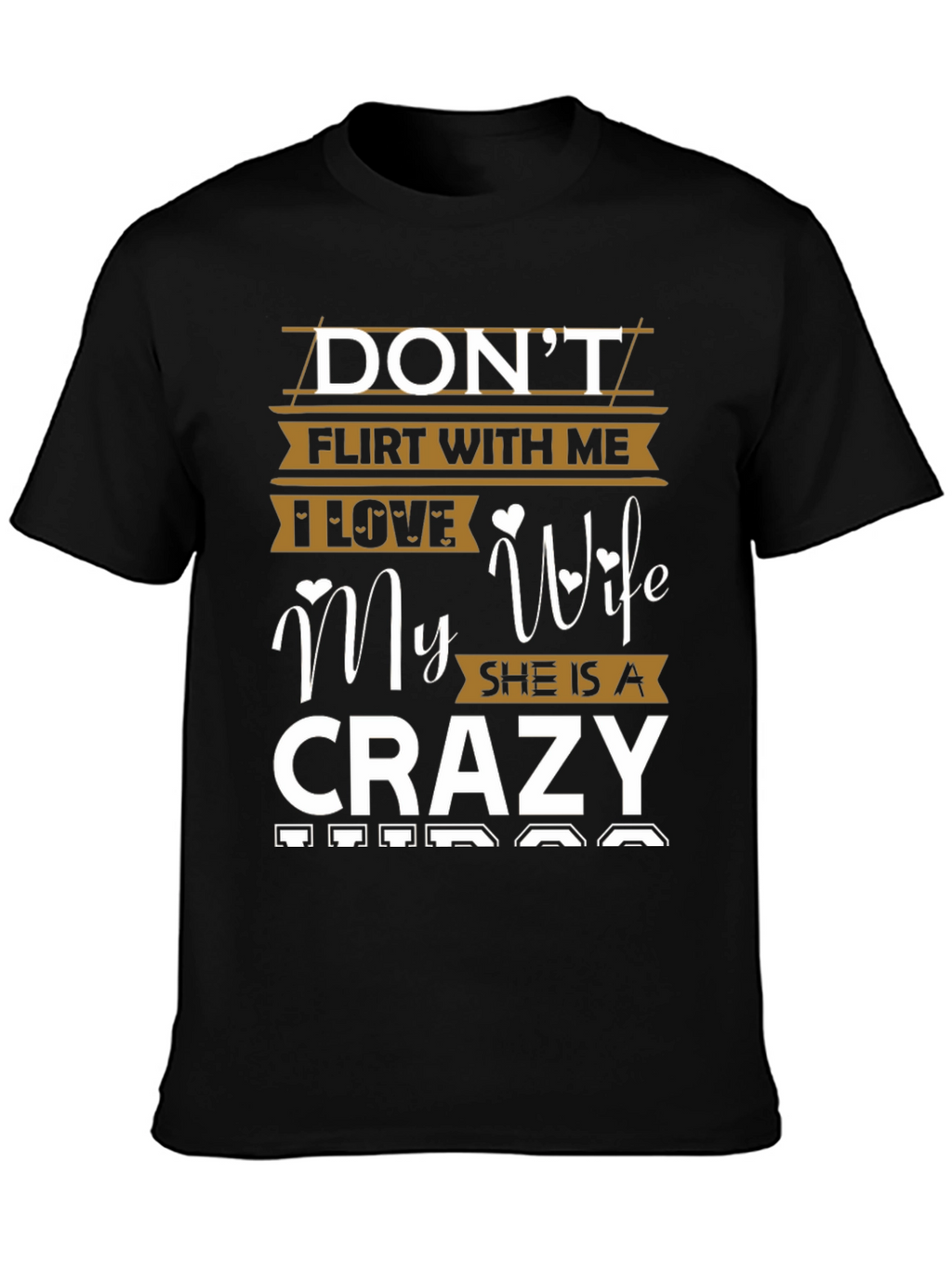 Dont Flirt With Me Crazy Wife T-Shirt